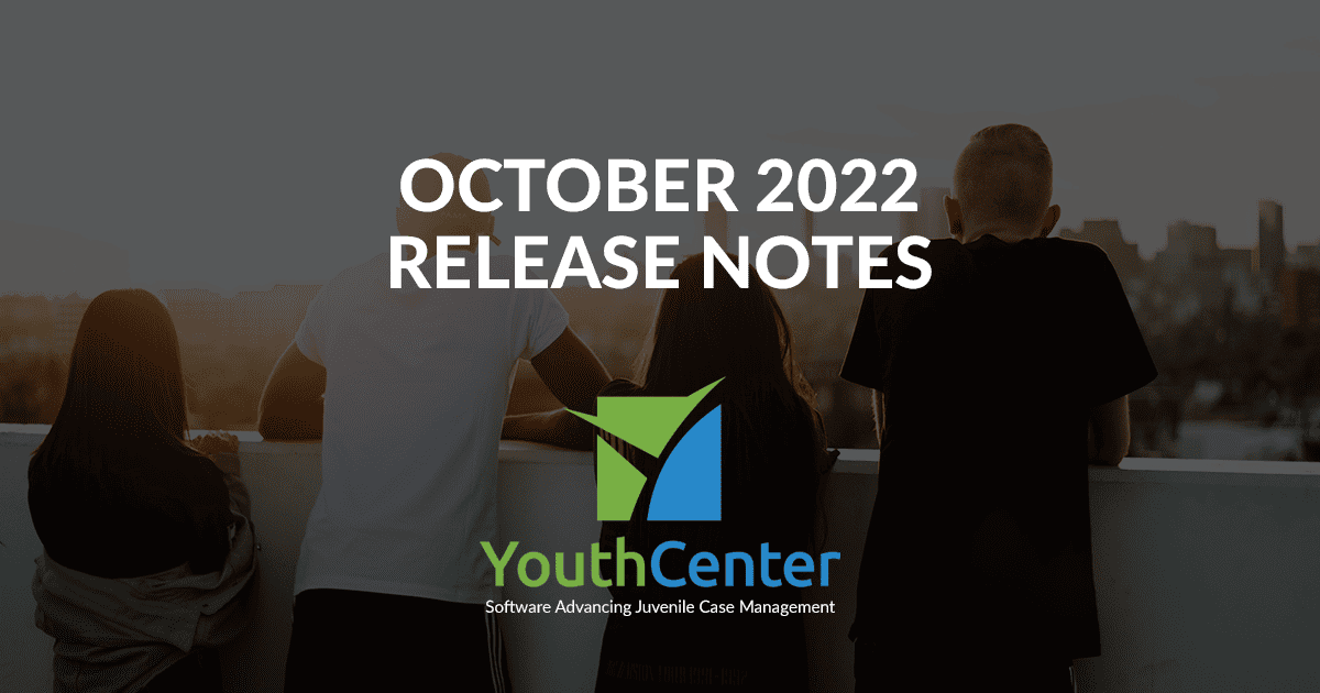 YouthCenter October 2022 Release Notes - YouthCenter